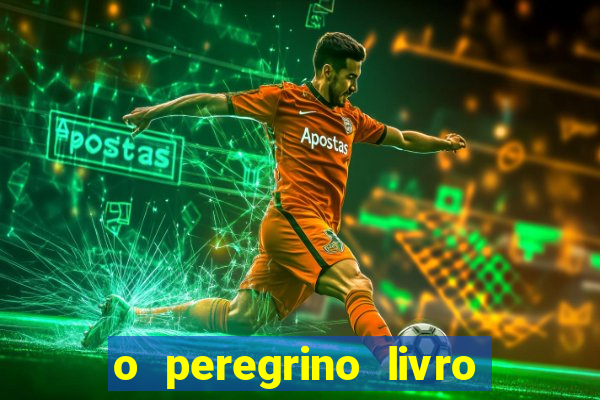 o peregrino livro mais vendido